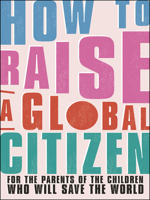 Title details for How to Raise a Global Citizen by Anna Davidson - Available